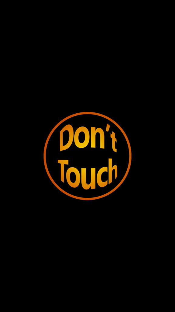 dont touch wallpaper